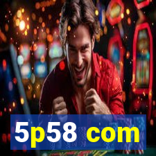 5p58 com